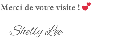 Merci de votre visite ! Signature de Shelly Lee